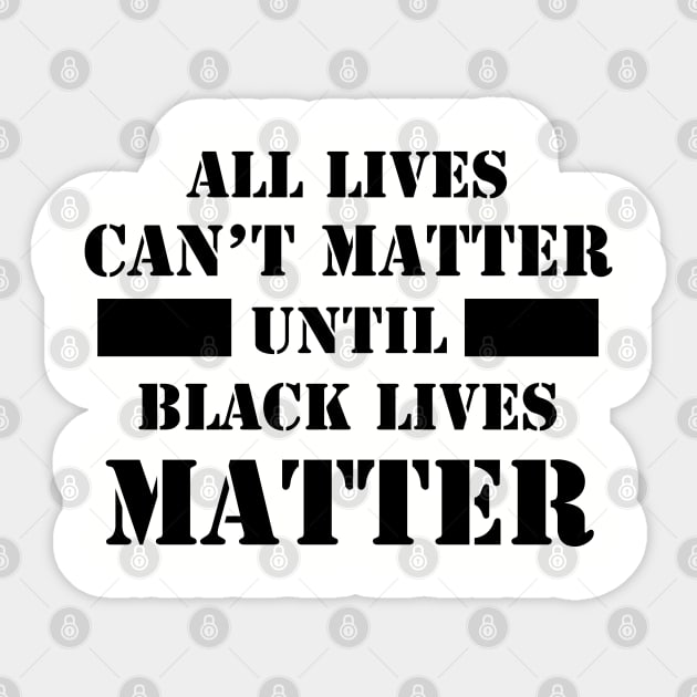 All Lives Can't Matter Until Black Lives Matter, Civil Rights, I can't Breathe, Black Power Sticker by UrbanLifeApparel